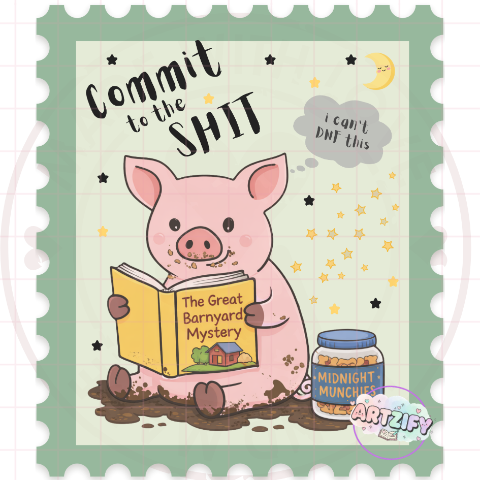 Commit to the Shit Sticker
